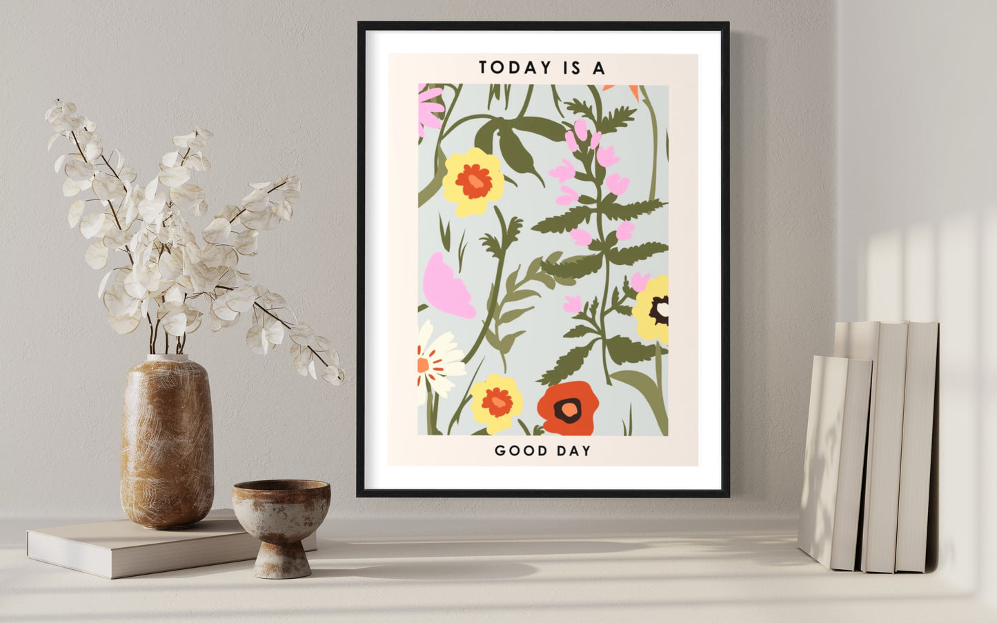 Today Is A Good Day Premium Matte Paper Poster