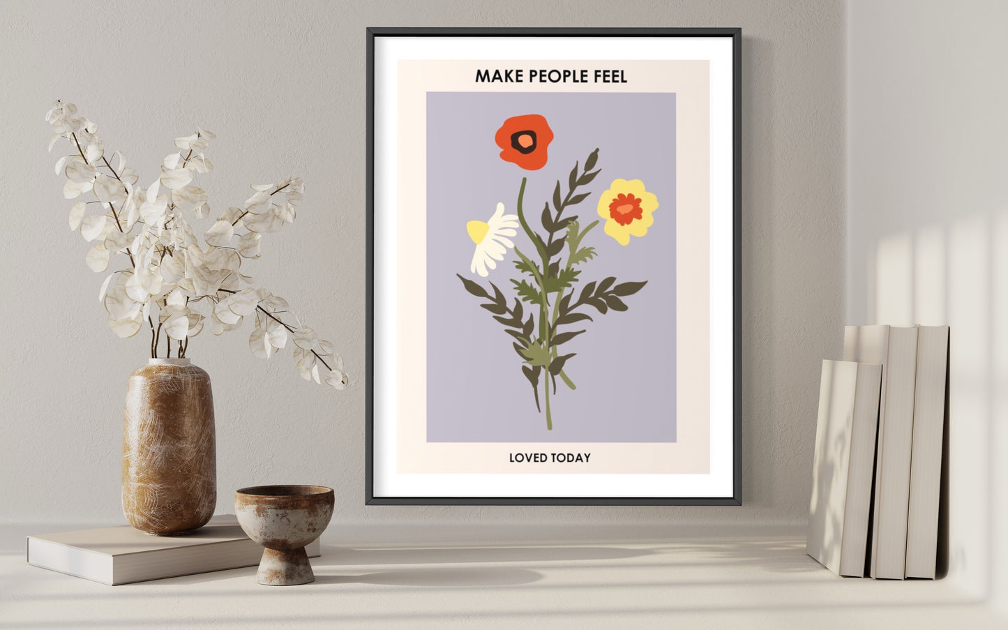 Make People Feel Loved Today Premium Matte Paper Poster